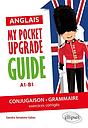 My pocket upgrade guide Anglais - Conjugaison-Grammaire A1-B1