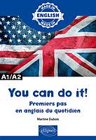 You can do it ! A1/A2 - Premiers pas en anglais du quotidien