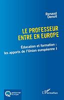 Le professeur entre en Europe - Education et formation - Les apports de l'Union européenne I