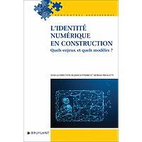 L’identité numérique en construction - Quels enjeux et quels modèles ? 