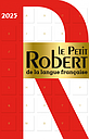 Le Petit Robert de la langue française - Edition 2025