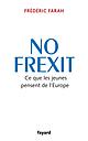 No Frexit - Ce que les jeunes pensent de l'Europe