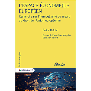 L’Espace économique européen - Recherche sur l’homogénéité au regard du droit de l’Union européenne 