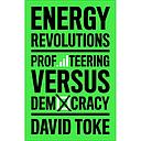 Energy Revolutions - Profiteering versus Democracy