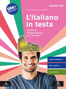 L'italiano in testa. Corso di lingua italiana per stranieri. A2