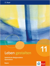 Leben gestalten 11 - Ausgabe Bayern Gymnasium ab 2023