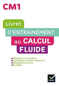 Livret d'entrainement au calcul fluide CM1