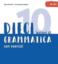 Dieci lezioni di grammatica con esercizi A1/A2