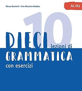 Dieci lezioni di grammatica con esercizi A1/A2