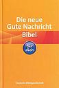 Bibel : Die Neue Gute nachricht für Dich