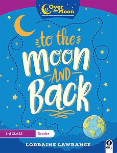 Over the moon to The Moon and Back - 3rd Class Reader