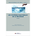 Les systèmes électoraux de la Belgique - 3e édition