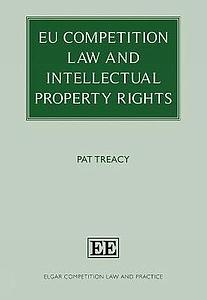 EU Competition Law and Intellectual Property Rights 