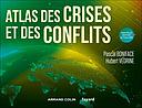 Atlas des crises et des conflits - Edition 2024