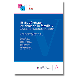 Etats généraux du droit de la famille V - Actualités juridiques et judiciaires en 2024