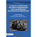 La CJUE et la protection des droits fondamentaux face à la répression des migrations irrégulières