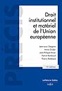 Droit institutionnel et matériel de l'union européenne - 15ème Edition