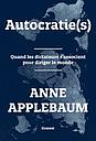 Autocratie(s) - Quand les dictateurs s'associent pour diriger le monde