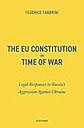 The EU Constitution in Time of War - Legal Responses to Russia’s Aggression Against Ukraine