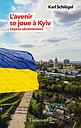 L'avenir se joue à Kyiv - Leçons ukrainiennes - Prix du livre Européen 2024