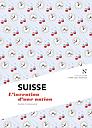 Suisse - L'invention d'une nation