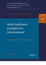 Droit judiciaire européen et international 2025 - JCJC Vol. V