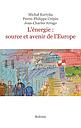 L'énergie - Source et avenir de l'Europe