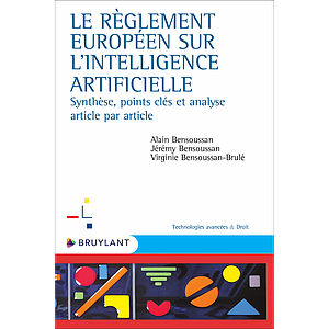 Le règlement européen sur l’intelligence artificielle - Synthèse, points clés et analyse article par article