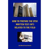 How to prepare the EPSO Written Test (WT) related to the field