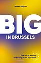 Big in Brussels - The art of working and living in the EU Bubble
