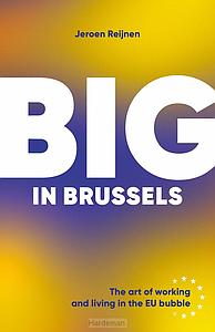 Big in Brussels - The art of working and living in the EU Bubble