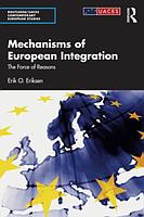 Mechanisms of European Integration - The Force of Reasons