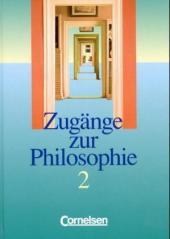 Zugänge zur Philosophie Bd.2
